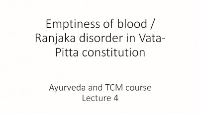 Ayurveda and TCM. Lecture 4. Emptiness of blood/Ranjaka disorder in Vata-Pitta constitution